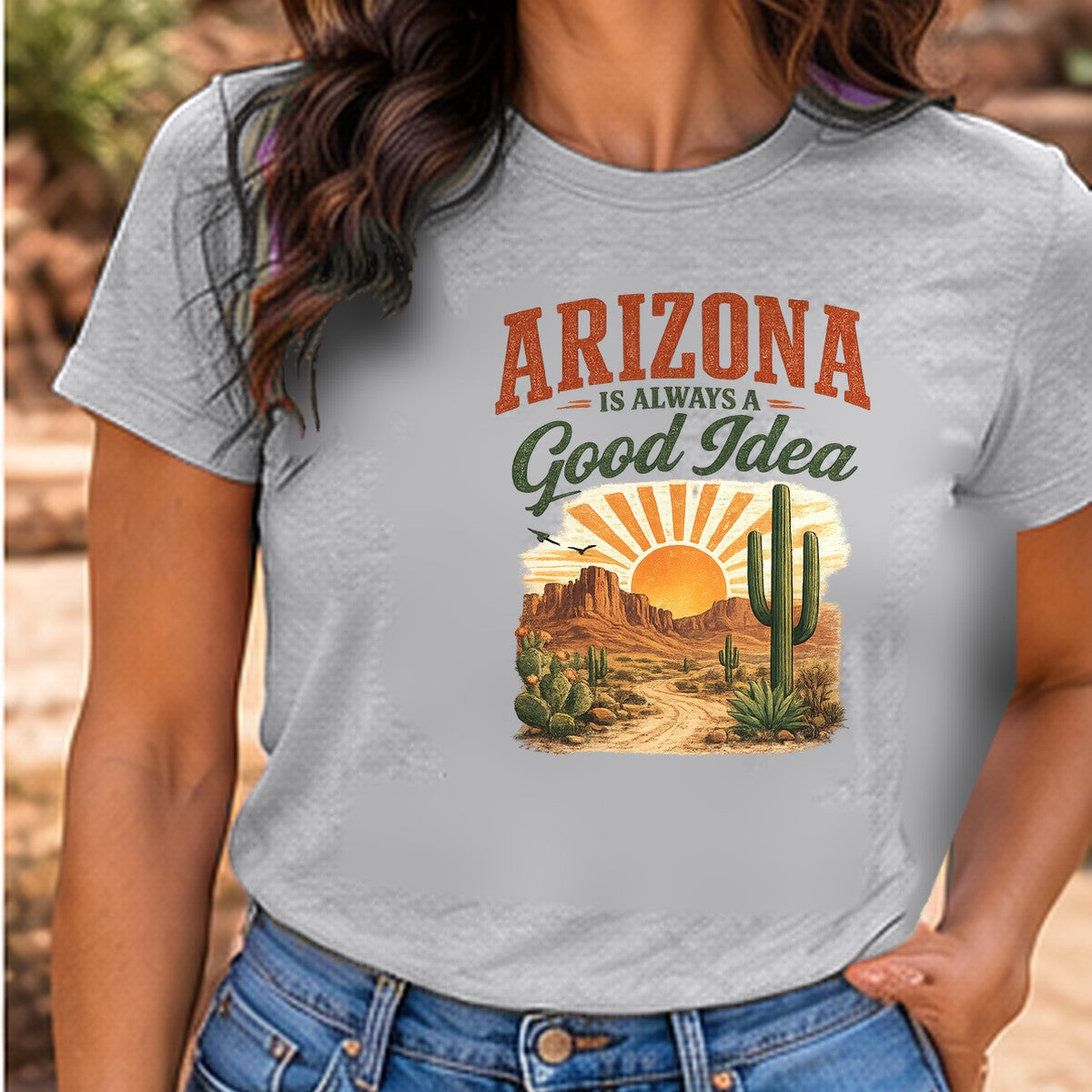 Always a Good Idea Arizona T-shirt worn by a woman in the Arizona desert