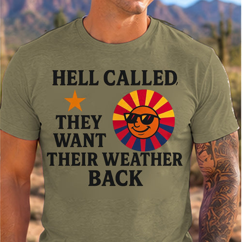 Hell Called Weather Back Arizona T-shirt worn by a man in the Arizona desert