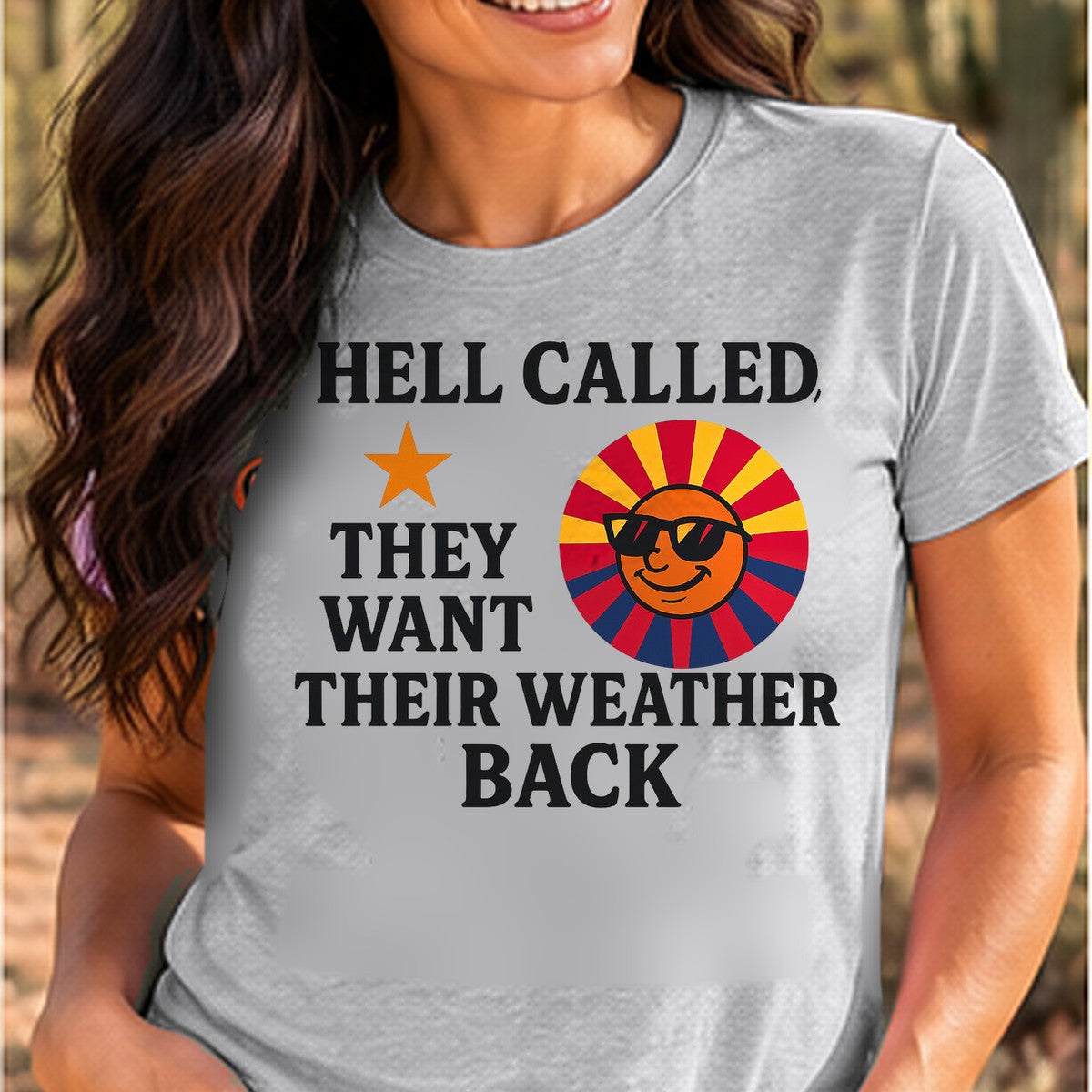 Hell Called Weather Back Arizona T-shirt worn by a woman in the Arizona desert