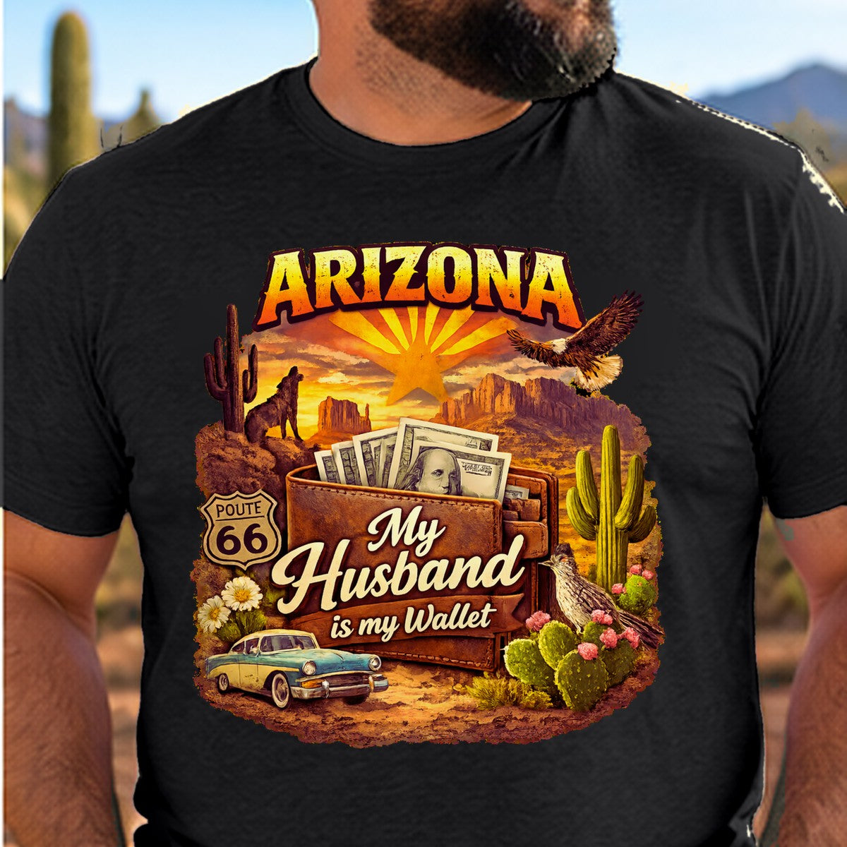 Husband Is My Wallet Arizona T-shirt worn by a man in the Arizona desert