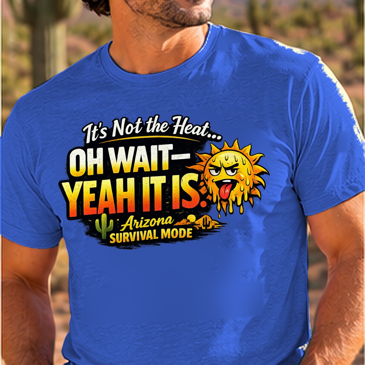 Not the Heat Arizona T-shirt worn by a man in the Arizona desert